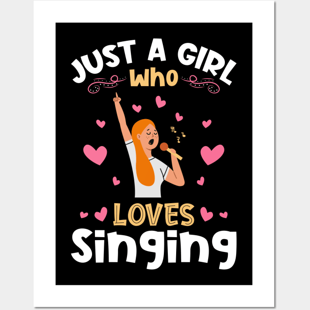 Just a Girl who Loves Singing Singer Wall Art by aneisha